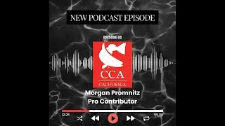 CCA CAL Podcast: Episode 83 - Morgan Promnitz