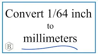 Convert 1/64 of an Inch to Millimeters