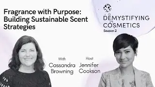 Fragrance with Purpose: Building Sustainable Scent Strategies with Cassandra Browning