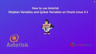 How to use Variables and Global Variables on Asterisk Dialplan Context on Oracle Linux 9.3