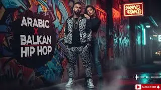 Best Arabic &times; Balkan Street Hip Hop 2025 | Trap Anthem & Rap Fusion 🔥