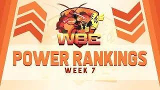 WBE Power Rankings | Week 7