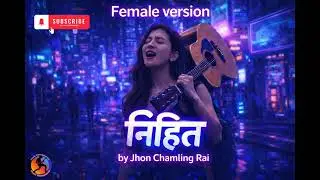 NIHITA (निहित) ll Female Cover ll Best Cover ever