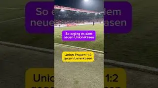Union-Frauen vs Leverkusen (1:2) mit Rausentaufe. Morgen #FCUBVB #fcunion