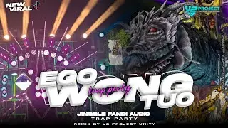 DJ TRAP SAD‼️ EGO WONGTUO JINGGEL FANDI AUDIO FT V2 PROJECT UNITY