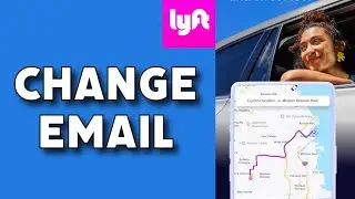 How to Change Email In Lyft 2025?