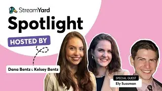 StreamYard Spotlight with Ely Sussman