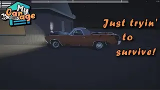 My Garage - I failed to survive...