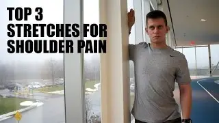 Top 3 Stretches for Shoulder Pain Relief