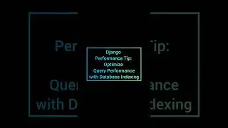 Boost Django Performance with Indexing: A Quick Guide 