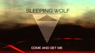 Sleeping Wolf - Come and Get Me