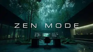 【ZEN MODE】Deep Focus Music — Study, Work, Coding | Productivity Boost