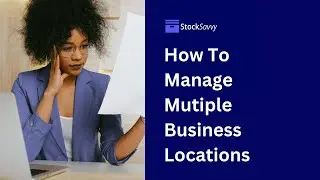 How To Manage Multiple Business Locations On Stocksavvy
