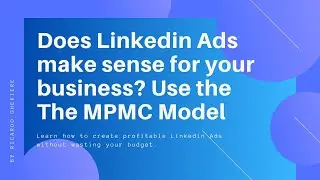 Use this model to define if LinkedIn Ads makes sense for your business in 2021 |&nbsp;The MPMC Model