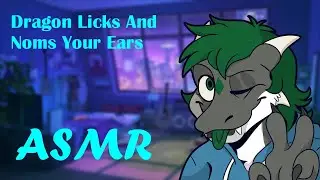 [Furry ASMR] Dragon Licks And Noms On Your Ears