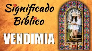 Vendimia Significado B&iacute;blico | &iquest;Qu&eacute; Significa Vendimia en la Biblia? 🙏