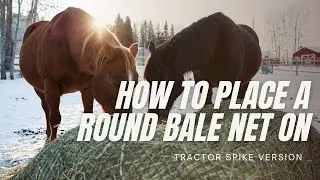 How to Place a Round Bale Net on  - Tractor Spike Version