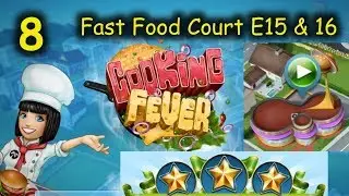 FFC E15 & 16 - Part 8 = Slowly upgrading the kitchen (Cooking Fever - Fast Food Court)