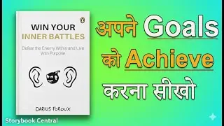 Win Your Inner Battles: 5 Steps to Overcome Self-Doubt, Fear & Procrastination | Book Summary |