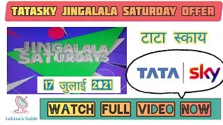 tatasky jingalala saturday offer on 17 July 2021 | Watch Full Video Now