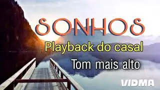 SONHOS-Playback-Lázaro e Eduardo -Tom mais alto