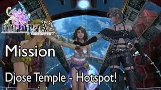 Final Fantasy X-2 Mission Djose Temple - Hotspot!