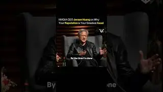 NVIDIA CEO Jensen Huang on Why Your Reputation is Your Greatest Asset.
