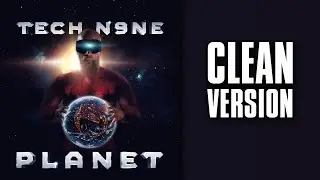 Tech N9ne - Planet (feat. Suli4Q) [CLEAN]