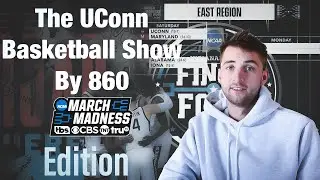 The UConn Basketball Show by 860: March Madness Edition [2021 NCAA Tournament Preivew]