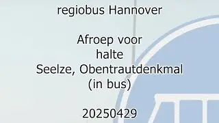 regiobus Hannover; announcement for bus stop; Seelze, Obentrautdenkmal (20250429)