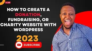 How To Create a donation, Fundraising, Or Charity Website with WordPress 2023