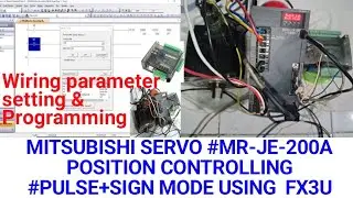 MITSUBISHI SERVO #MR-JE-200A POSITION CONTROLLING #PULSE+SIGN MODE USING  FX3U #CHINESE PLC