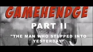 GAMEHENDGE: PART 2: 