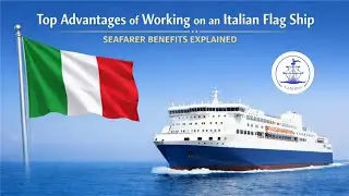 Top Advantages of Working on an Italian Flag Ship | Seafarer Benefits Explained 1468