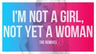 I'm Not A Girl, Not Yet A Woman (2002 DT Christmas Express Mix) - Britney Spears