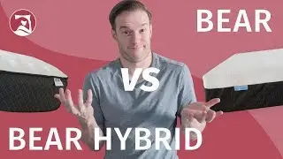 Bear VS Bear Hybrid Mattress - Which Bed Is Best For You?