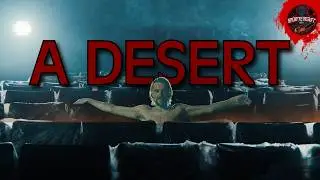 Is This Desert Horror Movie Actually Scary? - A DESERT Review
