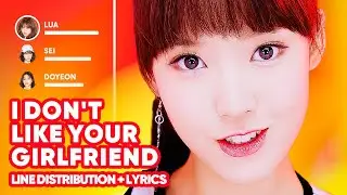Weki Meki - I don't like your Girlfriend (Line Distribution + Lyrics Karaoke) PATREON REQUESTED