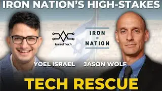 Iron Nation's Fight to Save Israeli Startups ft. Jason Wolf