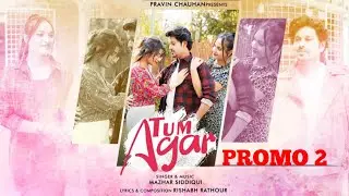 Tum Agar Teaser l Love Song l Romantic Song l Pravin Chauhan, Mazhar Siddiqui