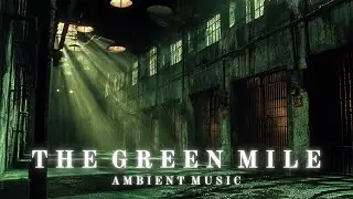 10 HOURS | Ghostly Echoes From The Green Mile AMBIENT MUSIC