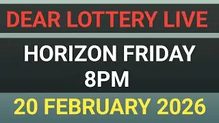 DEAR LOTTERY SAMBAD LIVE HORIZON FRIDAY 8PM NIGHT 20 FEBRUARY 2026