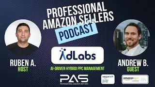 PAS Agency: How AdLabs is Changing Amazon PPC Forever | with Andrew from AdLabs