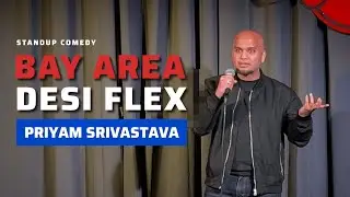 San Francisco Bay Area Desi Flex | Standup Comedy by Priyam Srivastava