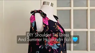 DIY Shoulder Tie Dress And Summer Holiday In Bali 💙