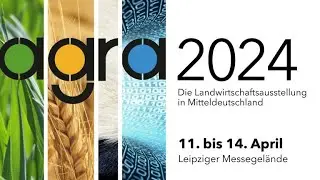 AGRA MESSE Leipzig 2024 am Samstag 13.04.2024