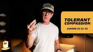 Tolerant Compassion | Judges 21:13-15