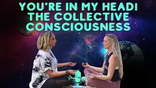You're in my head; The Collective Consciousness