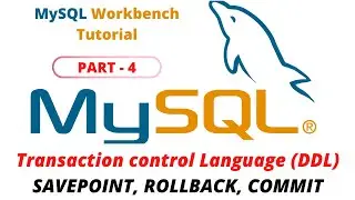 MySQL Tutorial - Part - 4 | Transaction control language (TCL) | Savepoint, Rollback and Commit