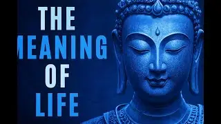 The Meaning of Life Explained | Buddhist Philosophy